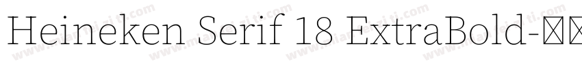 Heineken Serif 18 ExtraBold字体转换